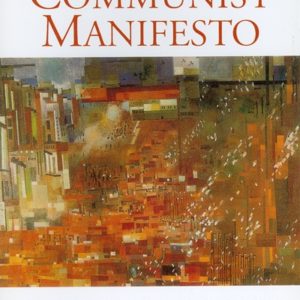 The Communist Manifesto: 150th Anniversary Edition