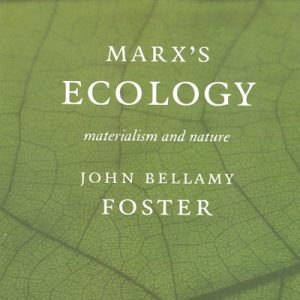 Marx's Ecology: Materialism and Nature