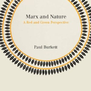Marx and Nature by Paul Burkett