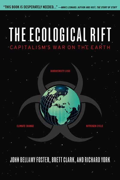 The Ecological Rift by John Bellamy Foster, Brett Clark and Richard York