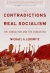 The Contradictions of “Real Socialism”