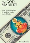 The God Market: How Globalization is Making India More Hindu