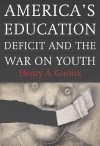 America’s Education Deficit and the War on Youth