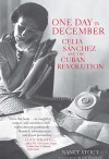 One Day in December: Celia Sánchez and the Cuban Revolution by Nancy Stout