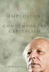 The Implosion of Contemporary Capitalism by Samir Amin