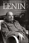 Reconstructing Lenin by Tamás Krausz