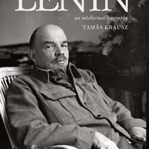 Reconstructing Lenin by Tamás Krausz