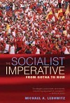 The Socialist Imperative by Michael A. Lebowitz