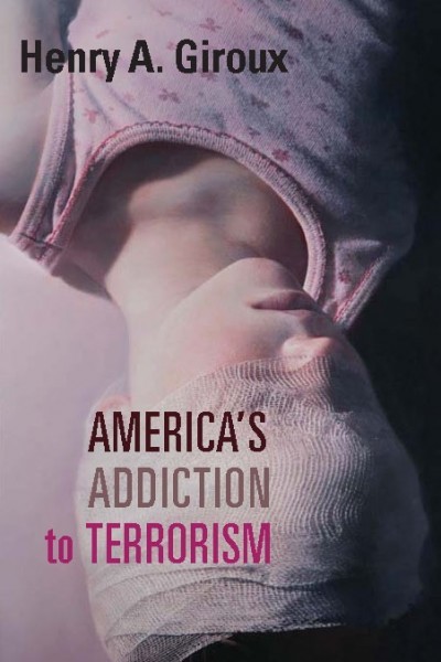 Americas Addiction to Terrorism
