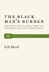 The Black Man's Burden: The White Man in Africa from the Fifteenth Century to World War I
