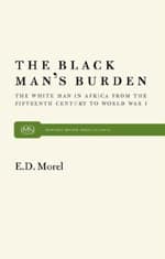 The Black Man's Burden: The White Man in Africa from the Fifteenth Century to World War I