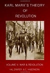 Karl Marx's Theory of Revolution, Vol. V: War and Revolution