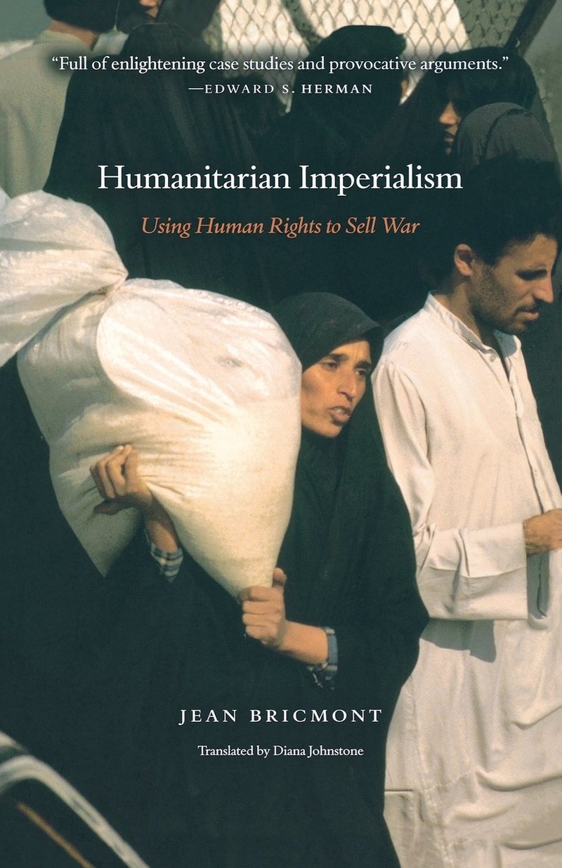 Humanitarian Imperialism: Using Human Rights to Sell War