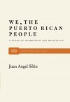 We, the Puerto Rican People: A Story of Oppression and Resistance