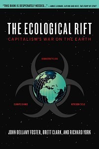 The Ecological Rift: Capitalism's War on the Earth
