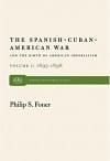 The Spanish-Cuban-American War and the Birth of American Imperialism, 1895–1898 Vol. 1