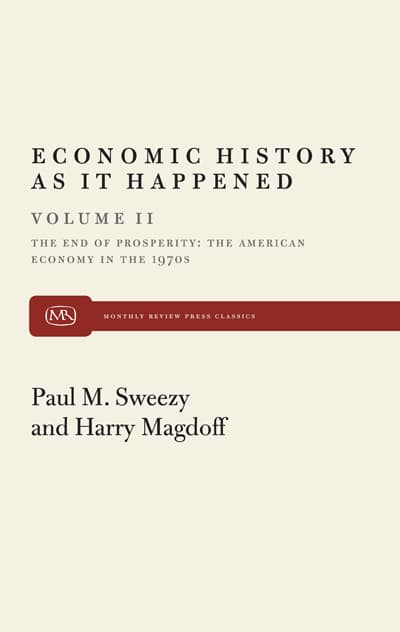 The End of Prosperity (Economic History As It Happened, Vol. II)