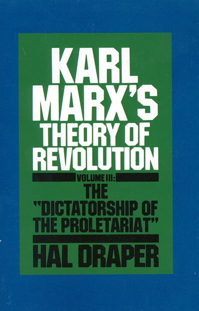 Karl Marx's Theory of Revolution, Vol. III: The Dictatorship of the Proletariat