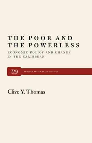 The Poor and the Powerless: Economic Policy and Change in the Caribbean