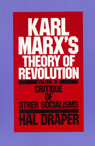 Karl Marx's Theory of Revolution, Vol. IV: Critique of Other Socialisms