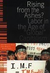 Rising from the Ashes? Labor in the Age of "Global" Capitalism