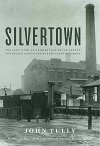 Silvertown: The Lost Story of a Strike that Shook London and Helped Launch the Modern Labor Movement