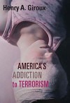 America's Addiction to Terrorism