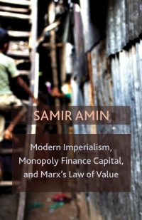 Modern Imperialism, Monopoly Finance Capital, and Marx's Law of Value: Monopoly Capital and Marx's Law of Value