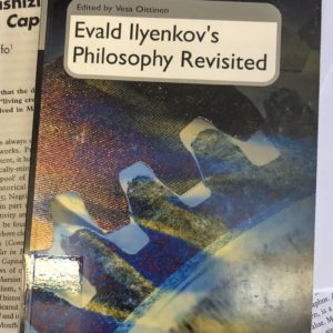 Evald Ilyenkovs philosophy revisited
