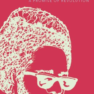 Walter A. Rodney: A Promise of Revolution