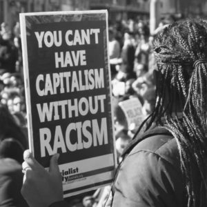 You can't have capitalism without racism