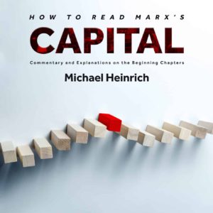 How to Read Marx's "Capital": Commentary and Explanations on the Beginning Chapters