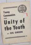 Young Communists and Unity of the Youth by Gil Green