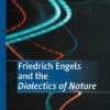 Friedrich Engels and the Dialectics of Nature by Kaan Kangal