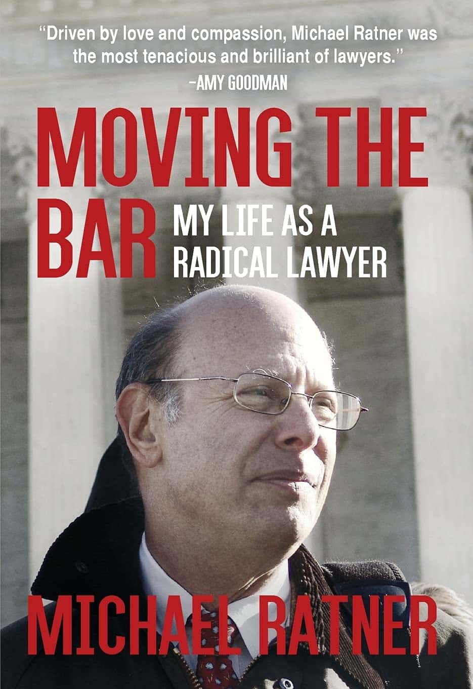 Monthly Review  Moving the Bar: Michael Ratner, Social Justice, and a Life  Defending the Revolution