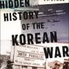 Hidden History of the Korean War: New Edition