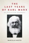 The Last Years of Karl Marx