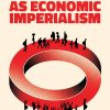 Migration is Economic Imperialism: How International Labour Mobility Undermines Economic Development in Poor Countries by Immanuel Ness